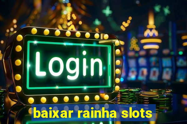 baixar rainha slots